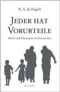 Jeder hat Vorurteile : Macht und Ohnmacht von Vorurteilen （1. Aufl. 2016. 88 S. 21 cm）