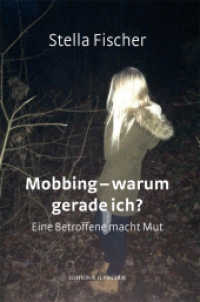Mobbing - warum gerade ich? : Eine Betroffene macht Mut (Edition R. G. Fischer) （1., Auflage. 2016. 48 S. 21 cm）