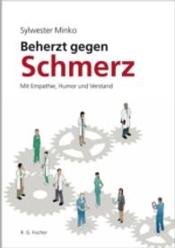 Beherzt gegen Schmerz : Mit Empathie, Humor und Verstand （1. Aufl. 2016. 110 S. SW-Abb. 21 cm）