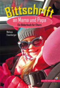 Bittschrift an Mama und Papa : Ein Bilderbuch für Eltern （2015. 28 S. m. zahlr. bunten Bild. 210 mm）