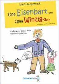 Opa Eisenbart und Oma Winzigklein : Wie Oma und Opa zu ihren neuen Namen kamen (R.G. Fischer Kiddy) （2014. 70 S. m. Illustr. 210 mm）