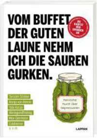 Vom Buffet der guten Laune nehm ich die sauren Gurken. : Komische Kunst über Depressionen | Humorvolle Anthologie mit Geschichten, Comics und Cartoons von kriegundfreitag, Torsten Sträter uvm （2. Aufl. 128 S. 90 Abb. 215.00 mm）