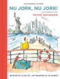 Nu Jork, Nu Jork! : Warum es klug ist, an Wunder zu glauben | Ein mutiges Huhn reist nach New York, um fliegen zu lernen - illustriert von Peter Gaymann （1. Auflage. 2025. 144 S. Farbig illustriert. 245.00 mm）