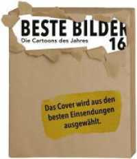 Beste Bilder 16 - Die Cartoons des Jahres 2025 : Der satirische Jahresrückblick mit Karikaturen zu Politik, Gesellschaft und höherem Blödsinn (Beste Bilder - Die Cartoons des Jahres) （1. Auflage. 2025. 176 S. Cartoons. 240.00 mm）