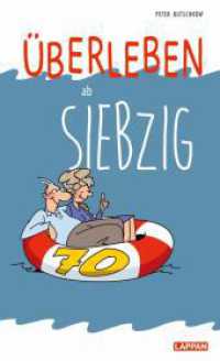 Überleben ab 70 : Lustiges Geschenkbuch für Frauen und Männer zum 70. Geburtstag - mit witzigen Cartoons und Texten (Überleben) （6. Aufl. 2017. 64 S. 210.00 mm）