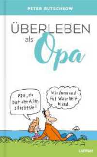 Überleben als Opa : Lustiger Ratgeber für erfahrene und werdende Großväter - mit lustigen Cartoons und Eignungstest für Opas (Überleben) （1. Auflage, Überarbeitete Ausgabe. 2025. 64 S. Farbig illustriert）