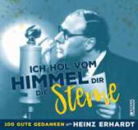 Heinz Erhardt: Ich hol vom Himmel dir die Sterne! : 100 gute Gedanken von Heinz Erhardt (Heinz Erhardt) （Auflage. 2022. 104 S. 18 cm）