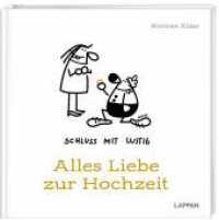 Schluss mit lustig: Alles Liebe zur Hochzeit : Das lustigste Geschenkbuch, seit es Ehepartner gibt | Mit Cartoons, Texten und Geldumschlag (Schluss mit lustig) （Auflage. 2023. 48 S. Schwarz-weiß illustriert. 160.00 mm）