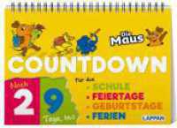Countdown für die Schule mit der Maus : Kleines Aufstellbuch für Mädchen und Jungen ab 5 Jahren - mit Klappen für Feiertage, Geburtstage und Ferien （2. Aufl. 2024. 26 S. farbig illustriert. 112.00 x 144.00 mm）