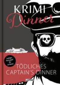 Krimi-Dinner-Buch: Tödliches Captain's Dinner : Krimi-Rollenspiel für 6-8 Personen inkl. Einladungen, Tischkarten uvm. (Krimi-Dinner-Buch) （1. Auflage. 2025. 140 S. Farbig illustriert. 215.00 mm）