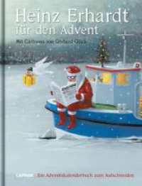 Heinz Erhardt für den Advent - Ein Adventskalender mit Bildern von Gerhard Glück : Witziges Adventsbuch mit 24 Kapiteln zum Aufschneiden für Erwachsene （4. Aufl. 2020. 112 S. 201.00 mm）