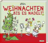 Weihnachten bis es nadelt : Mit exklusiven farbigen Strips (Tom Touché) （Auflage. 2023. 80 S. Farbig illustriert. 177.00 x 196.00 mm）