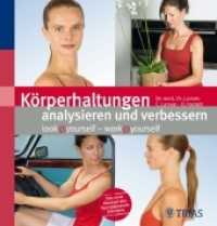 Körperhaltungen analysieren und verbessern : look@yourself - work@yourself. Das neue Konzepte des Spiraldynamik-Erfinders （1. Auflage. 2008. 144 S. 245 Abb. 230 mm）