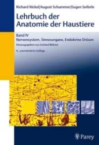Lehrbuch der Anatomie der Haustiere. Bd.4 Nervensystem, Sinnesorgane, Endokrine Drüsen （4., unveränd. Aufl. 2004. XIV, 550 S. 265 Abb. 270 mm）