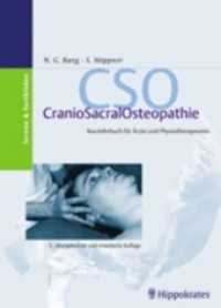 CranioSakralOsteopathie (CSO) : Kurzlehrbuch für Ärzte und Physiotherapeuten (Lernen & fortbilden) （3. Aufl. 2002 X, 181 S. 155 Abb. 270 mm）