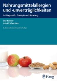 Nahrungsmittelallergien und -unverträglichkeiten : in Diagnostik, Therapie und Beratung （2., überarb. u. erw. Aufl. 2016. 320 S. m. 23 Abb. u. 62 Tab. 240）