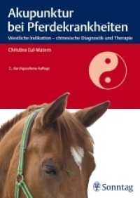 Akupunktur bei Pferdekrankheiten : Westliche Indikation - chinesische Diagnostik und Therapie （2., durchges. Aufl. 2014. 240 S. 11 Abb. 240 mm）