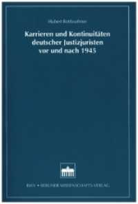 Karrieren und Kontinuitäten deutscher Justizjuristen vor und nach 1945 (Justizforschung und Rechtssoziologie 9) （2010. 395 S. 29 SW-Abb., 86 Tabellen. 21 cm）