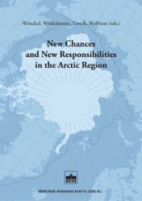New Chances and New Responsibilities in the Arctic Region （2010. 384 p. w. 15 col. and 3 b/w-figs. and 4 tables. 240 mm）