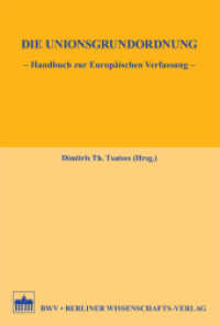 Die Unionsgrundordnung : Handbuch zur Europäischen Verfassung - （2010. 697 S. 23 cm）