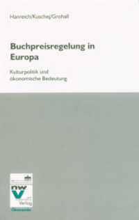 Buchpreisregelung in Europa : Kulturpolitik und ökonomische Bedeutung （2010. 171 S. m. 39 Abb. 220 mm）
