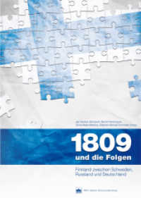 1809 und die Folgen : Finnland zwischen Schweden, Russland und Deutschland (Schriftenreihe des Finnland-Instituts in Deutschland Bd.12) （2011. 311 S. m. 12 Abb. 240 mm）