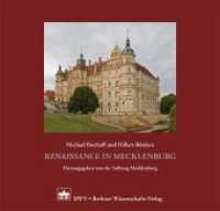 Renaissance in Mecklenburg : Herausgegeben von der Stiftung Mecklenburg （2012. 311 S. 16 schw.-w. u. 249 farb. Abb. 27 cm）