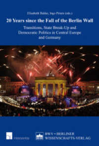 20 Years since the Fall of the Berlin Wall : Transitions, State Break-Up and Democratic Politics in Central Europe and Germany （2011. 336 S. 24 Tabellen, 30 SW-Abb. 22.7 cm）