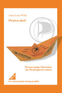 Piraten ahoi! : Warum junge Menschen die Piratenpartei entern （2011. 60 S. m. 9 SW-Abb. 227 mm）