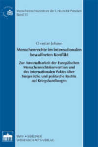 Menschenrechte im internationalen bewaffneten Konflikt (Schriftenreihe des Menschenrechtszentrum der Universität Potsdam /Human Rights Centre of the University) （2012. 317 S. 21 cm）
