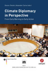 Climate Diplomacy in Perspective : From Early Warning to Early Action （2012. 143 S. m. 8 farb. Abb. u. 4 Tab. 23 cm）