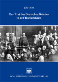 Der Etat des Deutschen Reiches in der Bismarckzeit （2012. 505 S. 240 mm）