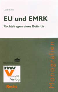 EU und EMRK : Rechtsfragen eines Beitritts (monografien, Recht) （2012. 152 S. 22 cm）
