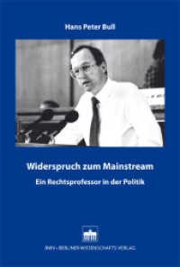Widerspruch zum Mainstream : Ein Rechtsprofessor in der Politik （2012. 343 S. m. 51 Abb. 227 mm）
