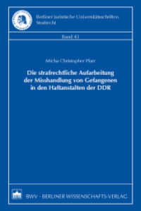 Die strafrechtliche Aufarbeitung der Misshandlung von Gefangenen in den Haftanstalten der DDR (Berliner Juristische Universitätsschriften, Strafrecht Bd.43) （2013. 310 S. 9 Tabellen. 215 mm）