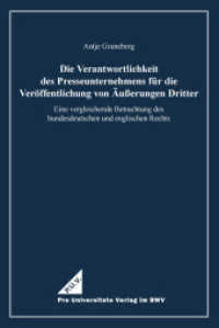 Die Verantwortlichkeit des Presseunternehmens für die Veröffentlichung von Äußerungen Dritter : Eine vergleichende Betrachtung des bundesdeutschen und englischen Rechts （2014. 222 S. 22.7 cm）