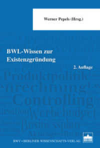 BWL - Wissen zur Existenzgründung : 2. Auflage （2. Aufl. 2014. 476 S. 57 Tabellen, 77 SW-Abb. 22.7 cm）