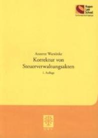 Korrektur von Steuerverwaltungsakten (Schriftenreihe der Hagen Law School) （1. Aufl. 2014. 122 S. 19 Tabellen. 210 mm）
