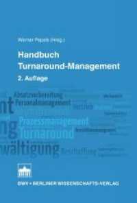 Handbuch Turnaround-Management （2. Aufl. 2015. 480 S. 78 schw.-w. Abb., 28 schw.-w. Tab. 15.3 x 22.7 c）