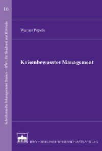 Krisenbewusstes Management (Schriftenreihe Management Basics - BWL für Studium und Karriere Bd.16) （2014. 157 S. 38 SW-Abb. 22.7 cm）