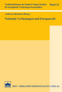 Nationale Verfassungen und Europarecht (Veröffentlichungen des Dimitris-Tsatsos-Instituts für Europäische Verfassungswissenschaften .14) （2014. 56 S. 223 mm）