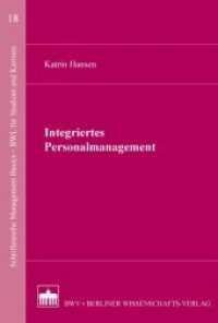 Integriertes Personalmanagement (Schriftenreihe Management Basics - BWL für Studium und Karriere .18) （2015. 264 S. 21 schw.-w. Abb., 34 schw.-w. Tab. 15.3 x 22.7 cm）