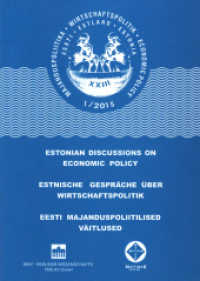 Estnische Gespräche über Wirtschaftspolitik. Estonian Discussions on Economic Policy. Eesti Majanduspoliitilised Väitlus Bd.1/2015 : Entwicklungen in der angespannten Weltwirtschaftslage （2015. 86 S. 20.5 cm）