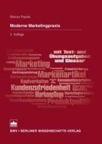Moderne Marketingpraxis : mit Test- und Übungsaufgaben und Glossar （3. Aufl. 2016. XXVIII, 668 S. 63 schw.-w. Abb. 17 x 24 cm）
