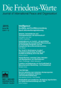 Intelligence! : Konflikte und Konfliktvermeidung durch Informationsgewinnung (Die Friedens-Warte (ZS) 1) （Jg. 90. 2015. 192 S. 2 schw.-w. Abb., 4 schw.-w. Tab. 14.8 x 21 cm）