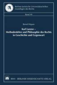 Karl Larenz - Methodenlehre und Philosophie des Rechts in Geschichte und Gegenwart (Berliner Juristische Universitätsschriften, Grundlagen des Rechts 49) （2. Aufl. 2016. XXVI, 646 S. 1 schw.-w. Abb. 13 x 21.5 cm）