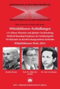 Whistleblower-Enthüllungen : US-Airbase Ramstein und globaler Drohnenkrieg, Herbizid Roundup/Glyphosat als Gefahrenquelle, NS-Belastete im Kernforschungszentrum Karlsruhe. Whistleblower-Preis 2015 (Wissenschaft in der Verantwortung 2) （2016. 244 S. 5 schw.-w. Abb., 17 schw.-w. Fotos. 15.3 x 22.7 cm）