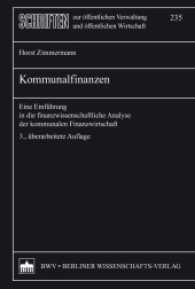 Kommunalfinanzen : Eine Einführung in die finanzwissenschaftliche Analyse der kommunalen Finanzwirtschaft (Schriften zur öffentlichen Verwaltung und öffentlichen Wirtschaft Bd.235) （3., überarb. Aufl. 2016. 362 S. m. 20 SW-Abb., 23 Tab. 227 mm）
