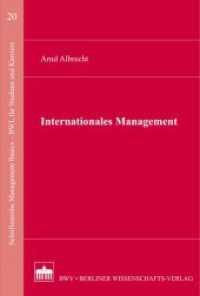 Internationales Management (Schriftenreihe Management Basics - BWL für Studium und Karriere Bd.20) （2016. XXX, 228 S. 121 schw.-w. Abb. 15.3 x 22.7 cm）