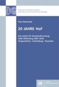 20 Jahre HoF : Das Institut für Hochschulforschung Halle-Wittenberg 1996-2016: Vorgeschichte - Entwicklung - Resultate (Hochschul- und Wissenschaftsforschung Halle-Wittenberg 3) （2016. 273 S. 8 schw.-w. u. 167 farb. Abb., 12 schw.-w. Tab. 15.3 x 22.）